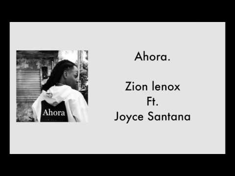 Ahora (remix letra) joyce Santana ft zion y lenox