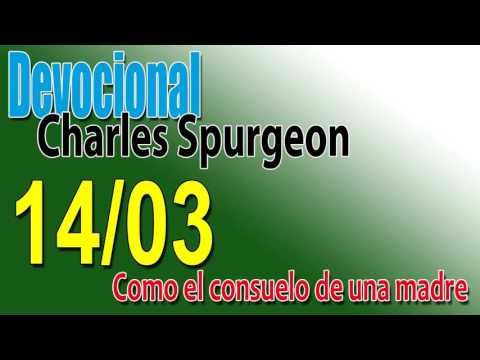 Devocional Charles Spurgeon 14/03 - Como el consuelo de una madre