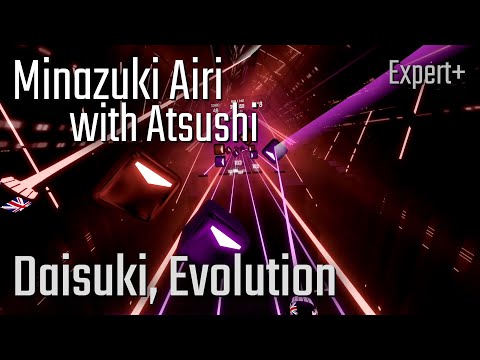 Beat Saber | Minazuki Airi with Atsushi - Daisuki, Evolution [Expert+] | 90.3%