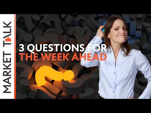 Three questions for the Week Ahead! | MarketTalk