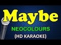 MAYBE - Neocolours (HD Karaoke)