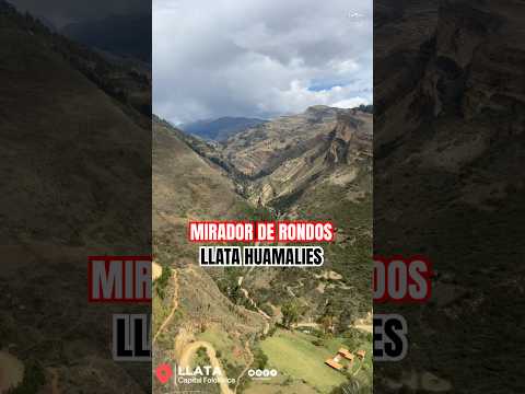 MIRADOR DE RONDOS Llata - Huamalies Llata es conocido como la "Capital Folclórica de Huánuco