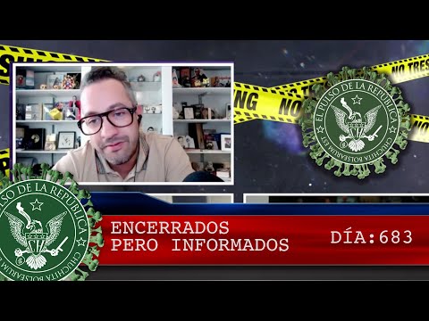 ENCERRADOS PERO INFORMADOS 683 - EL PULSO DE LA REPÚBLICA