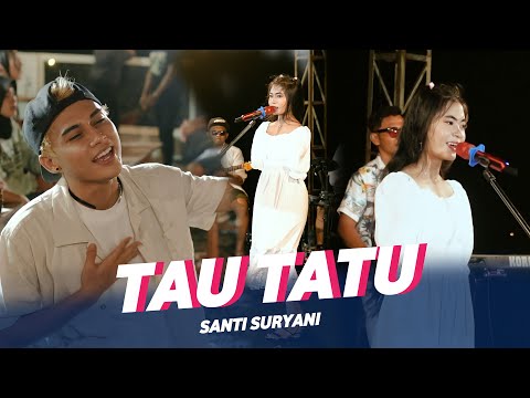 Santi Suryani - Tau Tatu (Official Live Music)