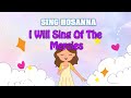 Sing Hosanna - I Will Sing Of The Mercies