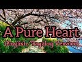 A PURE HEART / PUSONG DALISAY (ENGLISH/TAGALOG) WITH LYRICS