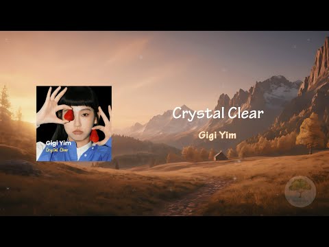 Crystal Clear - Gigi Yim (lyrics) (中英歌詞) #lyrics #歌词 #song #gigiyim #crystalclear