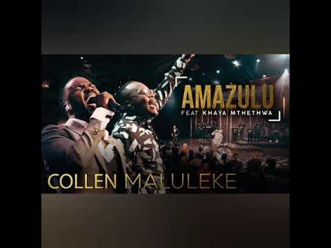 Collen Maluleke - Amazulu (ft Khaya Mthethwa) Lyrics