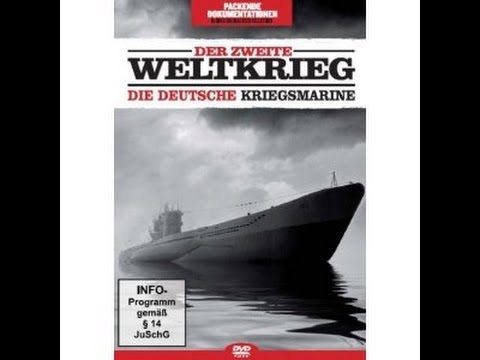 Der zweite Weltkrieg - Die deutsche Kriegsmarine
