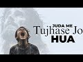 जुदा मैं तुझसे जो हुआ New Christian Heart Touching Song 2025