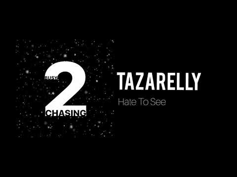 Tazarelly - Hate To See