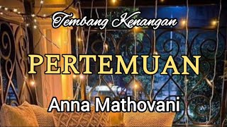 Download lagu Pertemuan Anna Mathovani... mp3