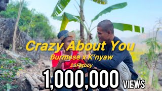 Download lagu 23Fatboy - Crazy About You [official Burmese x K'nyaw ] mp3