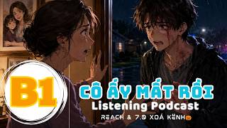 🎧 Luyện Nghe Tiếng Anh Level B1 - CÔ ẤY MẤT RỒI -  | Listening English Podcast |🎯