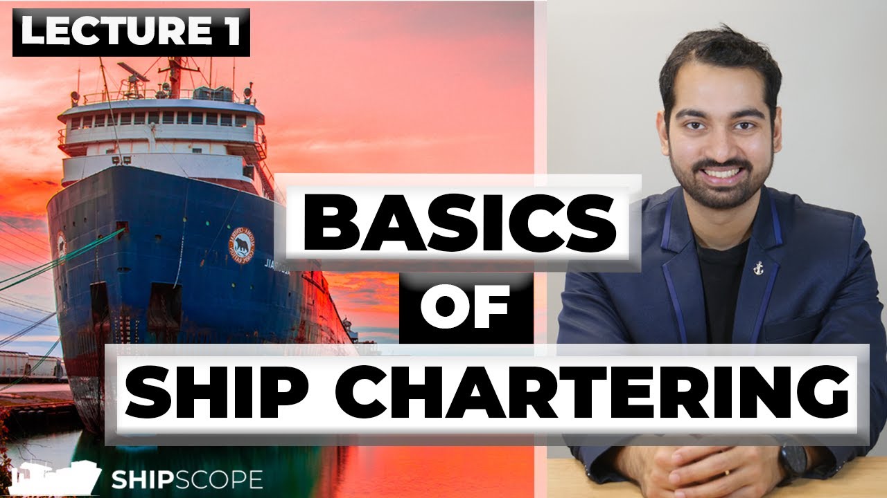 What are the basics of Ship Chartering
