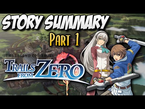Trails from Zero / Zero no Kiseki Story Summary (Part 1, Prologue to CH 1) REUPLOAD