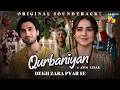 Qurbaniyan - OST 🎶 Dekh Zara Pyar Se | Singer: Asim Azhar | ft. Yumna Zaidi & Hamza Sohail | HUM TV