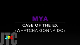 Mya - Case Of The Ex (Whatcha Gonna Do)