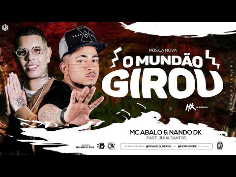 MC ABALO E NANDO DK FEAT. JÚLIA SANTOS - O MUNDÃO GIROU