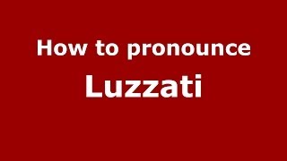 How to pronounce Luzzati