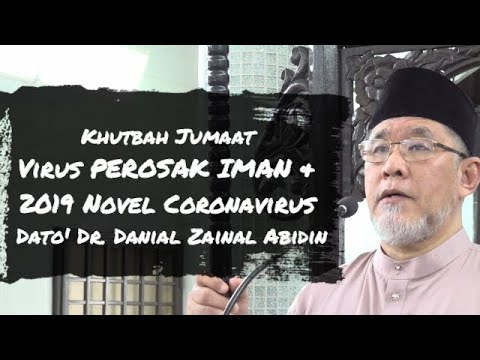 Khutbah Jumaat - Virus PEROSAK IMAN & 2019 Novel Coronavirus |  Dato' Dr. Danial Zainal Abidin