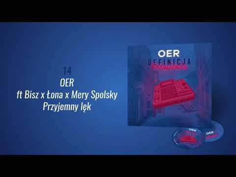 OER - Przyjemny lęk ft Bisz x Łona x Mery Spolsky