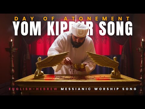 Yom Kippur Song/ Day of Atonement/ English–Hebrew Worship Songs