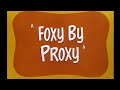 Looney Tunes Foxy By Proxy Opening Amd Closing