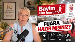 Bayim Olur musun? Fuarı Öncesi DURUN! | Markanız Franchise’a Hazır mı?