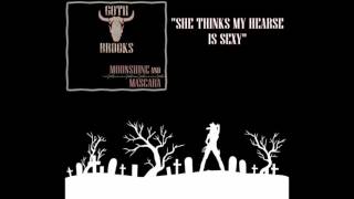 GOTH BROOKS - SHE THINKS MY HEARSE IS SEXY (AUDIO)