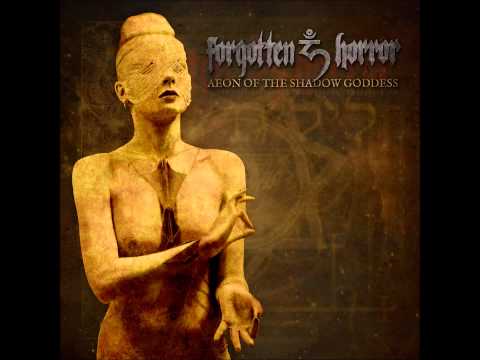Forgotten Horror - Aeon of the Shadow Goddess (Album Stream)