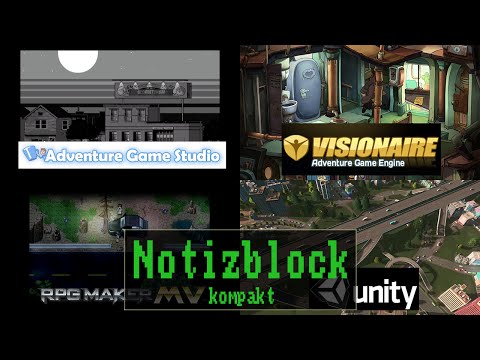 Notizblock kompakt #014 - GameDev Special: Adventure Game Studio | Visionaire | RPG Maker | Unity