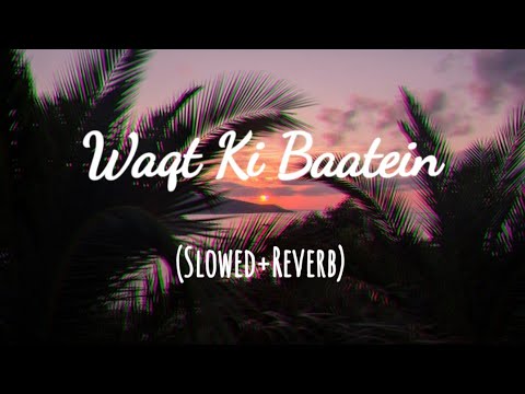 Waqt Ki Baatein (Slowed+Reverb) - Dream Note #lofi #dreamnote