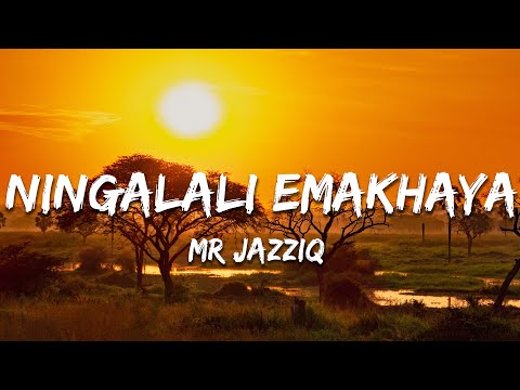 Mr JazziQ - Ningalali Emakhaya ft. ZAN'TEN & TA SKIPPA (Lyrics)