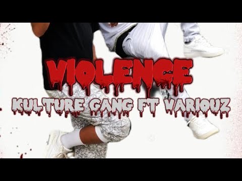 Kulture Gang Ft Variouz - Violence official audio