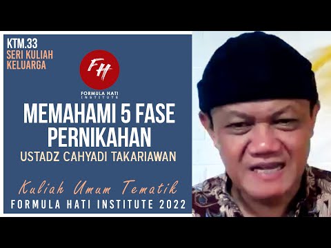 KTM33. Memahami 5 Fase Pernikahan - Ust Cahyadi Takariawan (9 Apr 2022)
