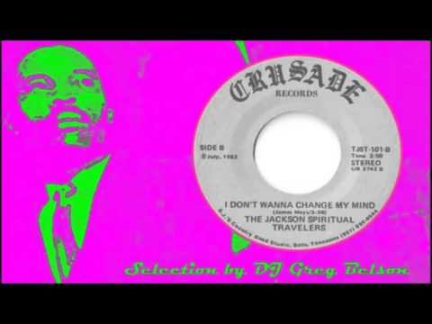 Gospel Crossover Soul 45 - The Jackson Spiritual Travelers - 'I don't wanna change my mind'