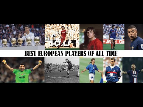 50  GREATEST EUROPEAN PLAYERS OF ALL TIME