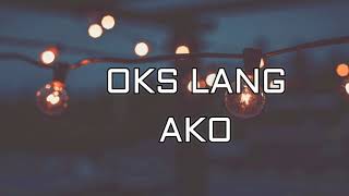 Oks Lang Ako by JROA Lyrics