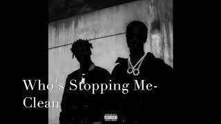 Who&#39;s Stopping Me- Big Sean &amp; Metro Boomin&#39; Clean Version