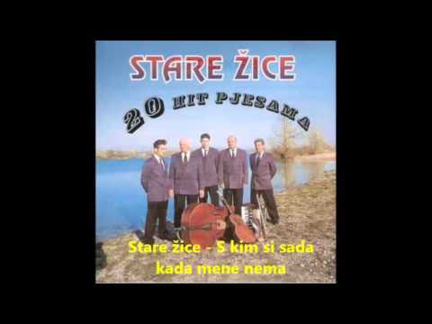 Stare žice - S kim si sada kada mene nema