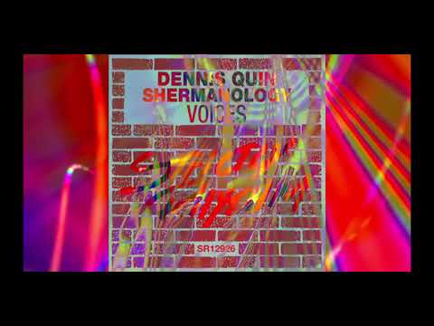 Dennis Quin, Shermanology - Voices (Original Mix)