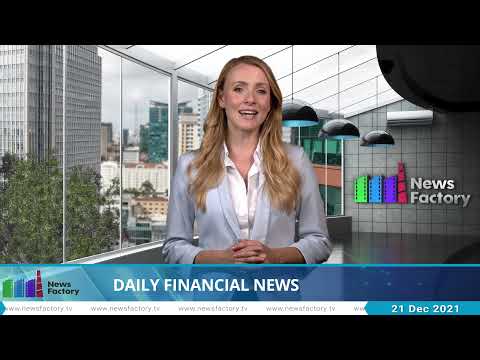 News Factory - Daily financial news 21-12-2021.mp4