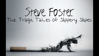 Steve Foster  The Tragic Tales Of Slippery Slopes