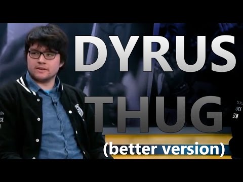 League | Dyrus Thug (better version)