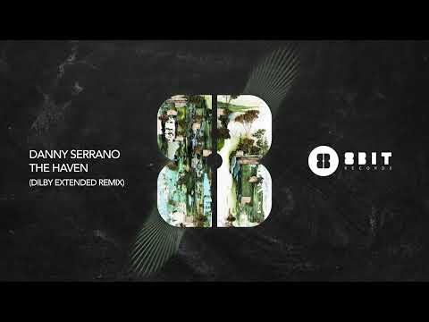 Danny Serrano - The Haven (Dilby Remix)