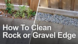 How to Clean Gravel or Rock Edge Border on a Patio or Garden