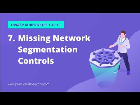 Kubernetes Security Best Practices | OWASP Kubernetes Top 10 | Missing Network Segmentation Controls