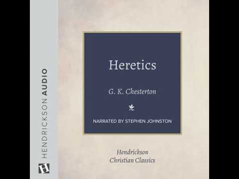 Heretics: Heresy and Orthodoxy in the History of the Church - G. K. Chesterton