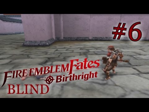 Speedster Plays Fire Emblem Fates Birthright BLIND #6- My First Screw-Up (Chapter 7)